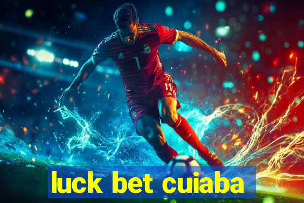 luck bet cuiaba