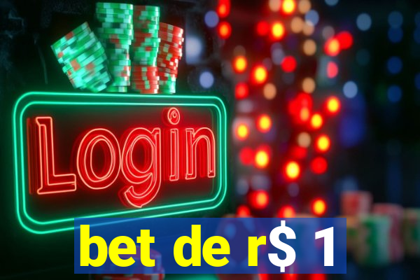 bet de r$ 1