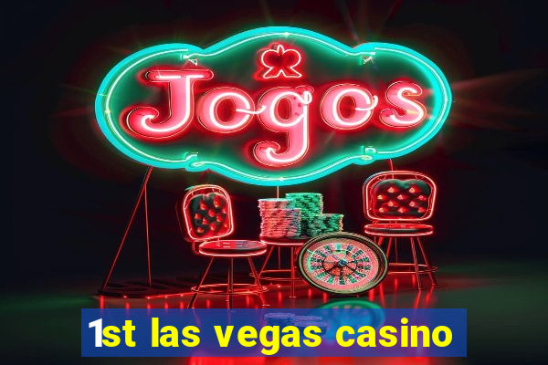 1st las vegas casino