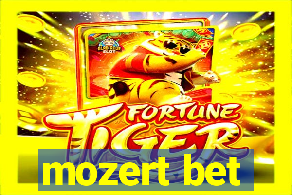 mozert bet