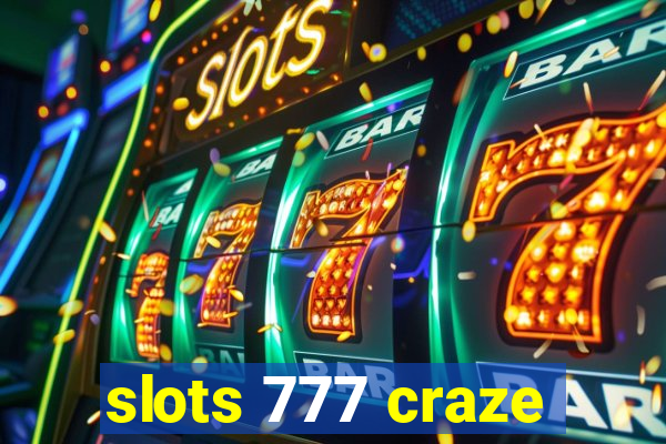 slots 777 craze