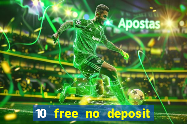 10 free no deposit mobile casino