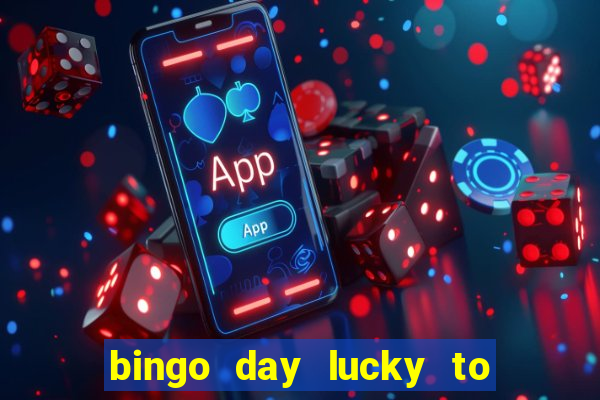 bingo day lucky to win acceso anticipado