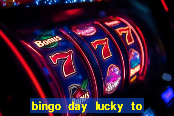 bingo day lucky to win acceso anticipado