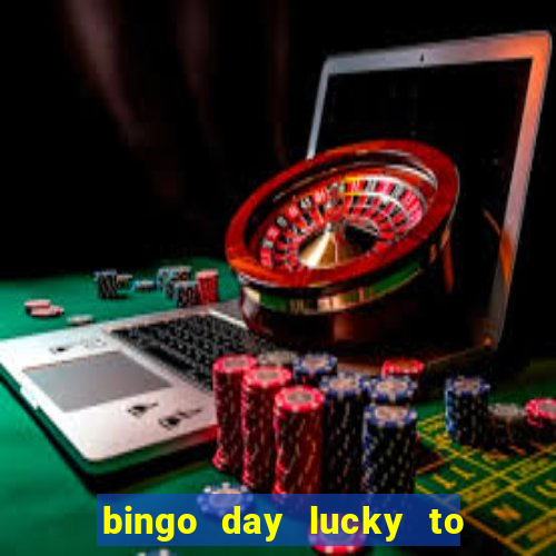 bingo day lucky to win acceso anticipado