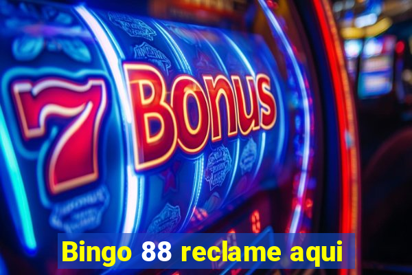 Bingo 88 reclame aqui