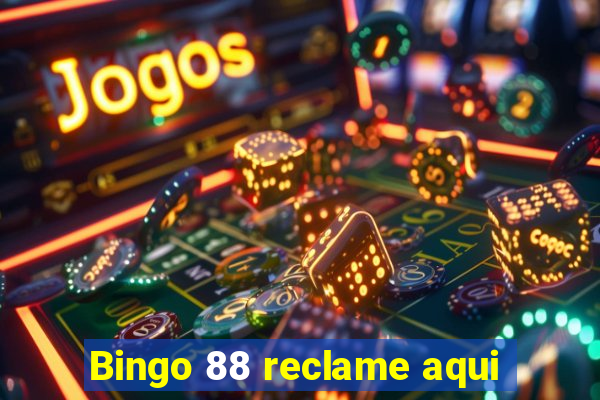 Bingo 88 reclame aqui