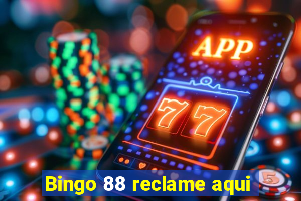 Bingo 88 reclame aqui