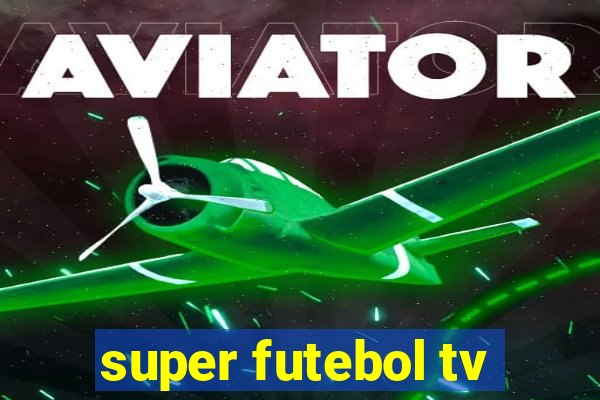 super futebol tv