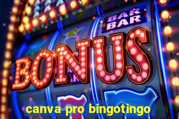 canva pro bingotingo