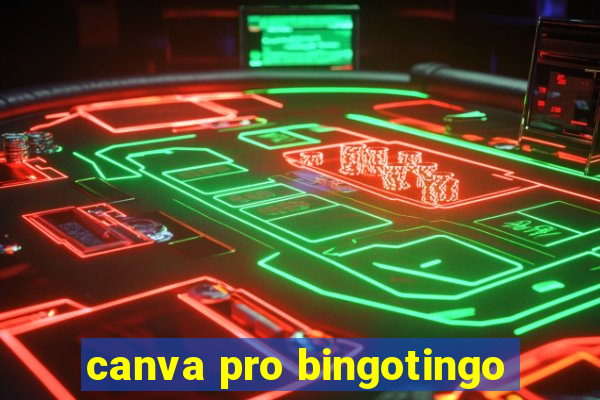 canva pro bingotingo