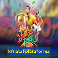 kfnatal plataforma