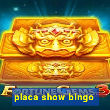 placa show bingo