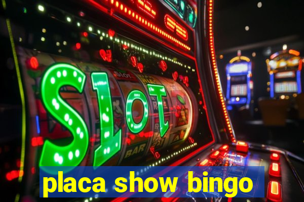 placa show bingo