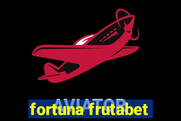 fortuna frutabet