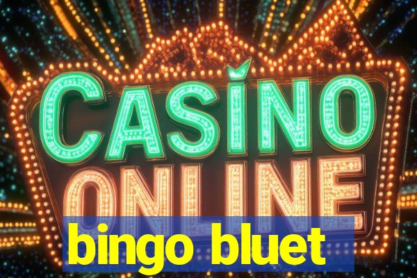 bingo bluet