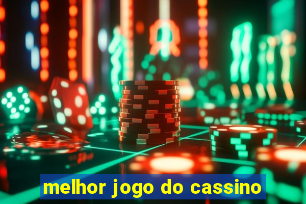 melhor jogo do cassino