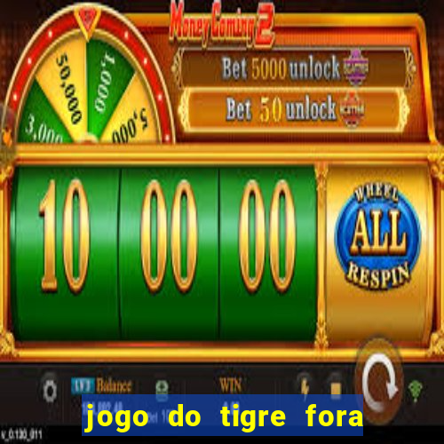 jogo do tigre fora do ar