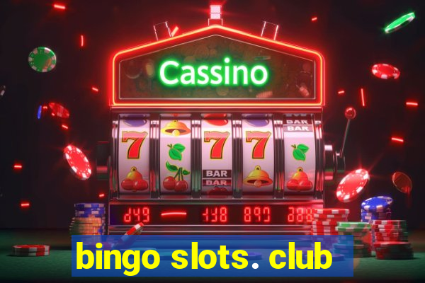 bingo slots. club