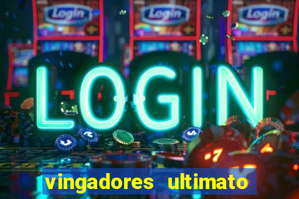 vingadores ultimato filme completo dublado google drive