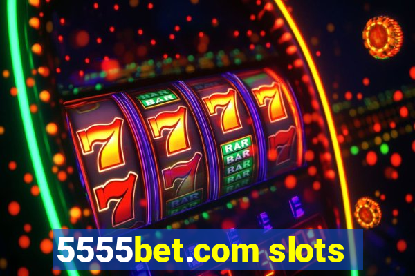 5555bet.com slots