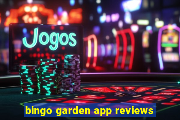 bingo garden app reviews