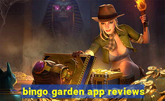 bingo garden app reviews