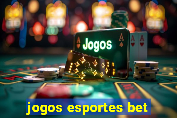 jogos esportes bet