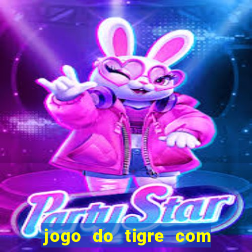 jogo do tigre com bonus gratis