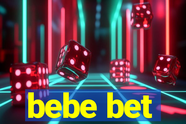 bebe bet