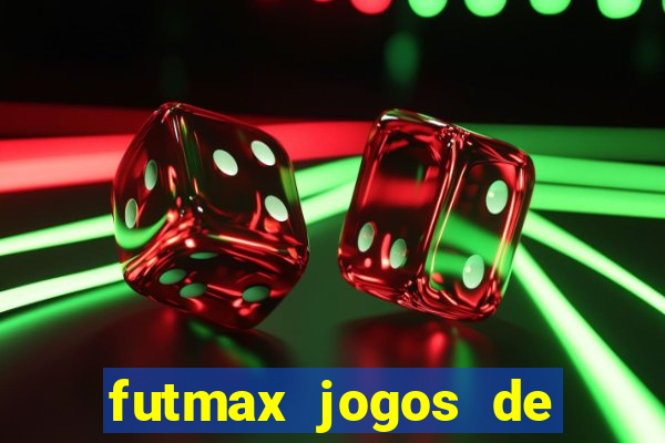 futmax jogos de hoje ao vivo