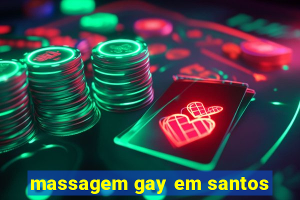 massagem gay em santos