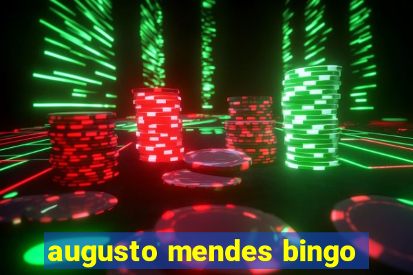 augusto mendes bingo