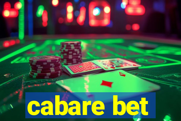 cabare bet