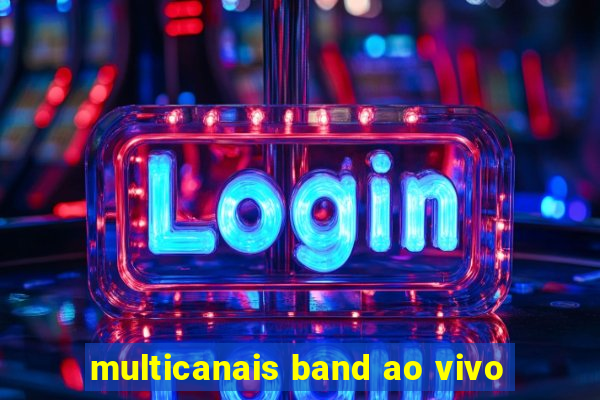 multicanais band ao vivo