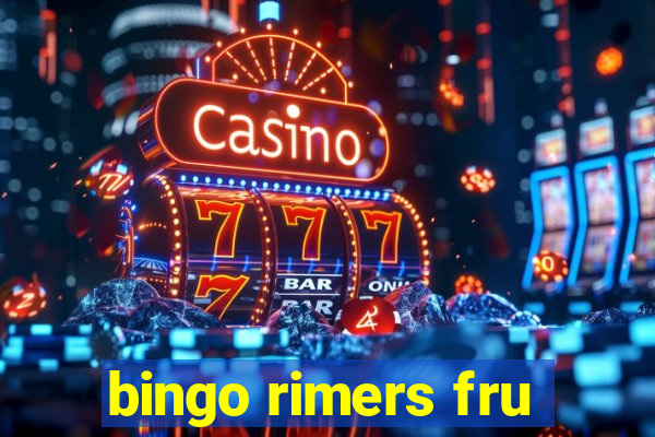 bingo rimers fru