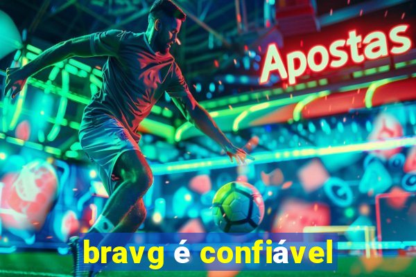 bravg é confiável