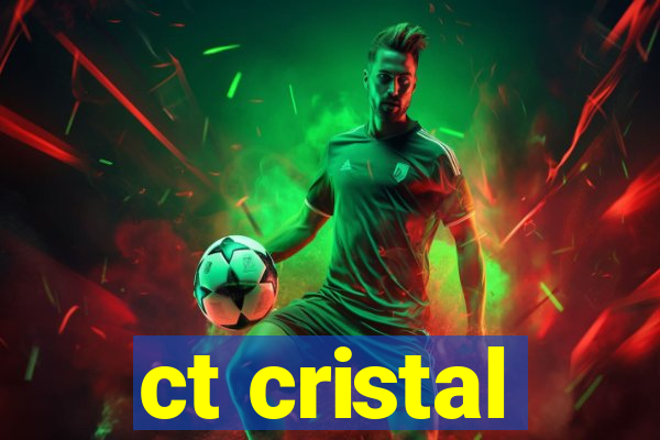 ct cristal