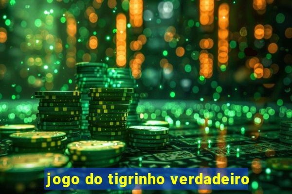 jogo do tigrinho verdadeiro