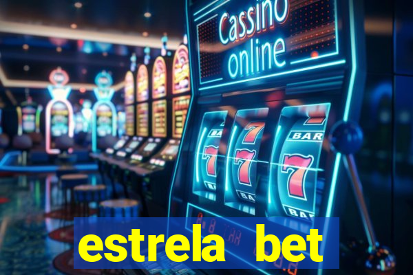 estrela bet depósito mínimo 1 real