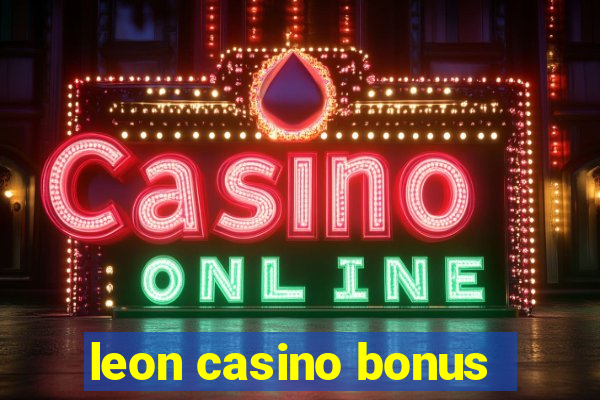 leon casino bonus