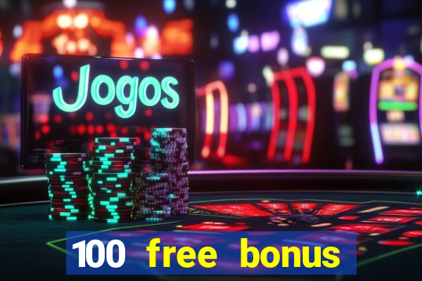 100 free bonus casino no deposit gcash 2023