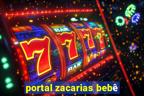 portal zacarias bebê