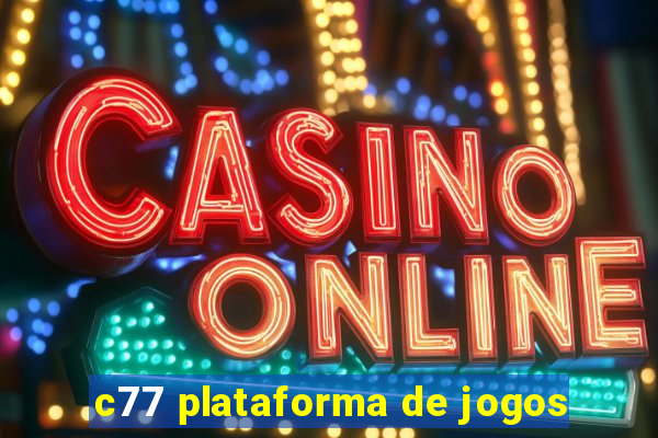 c77 plataforma de jogos