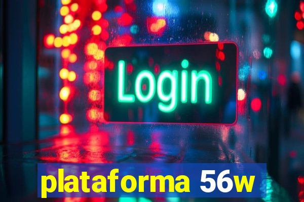 plataforma 56w