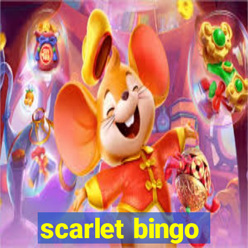 scarlet bingo