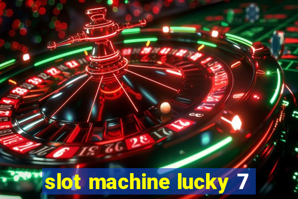 slot machine lucky 7