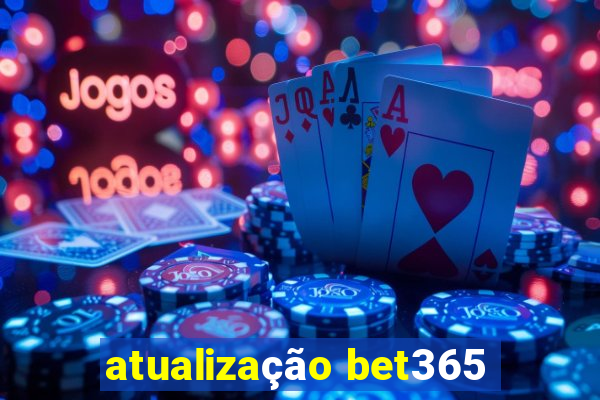 atualização bet365