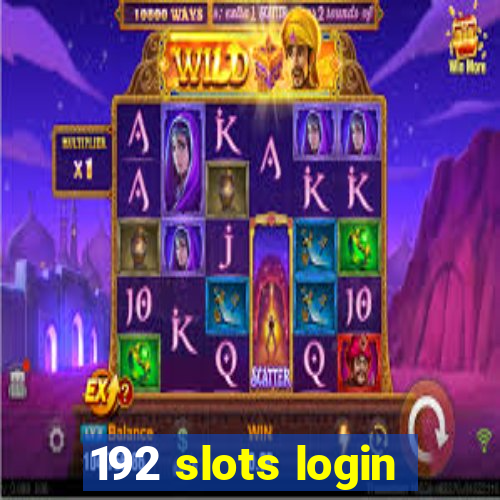 192 slots login