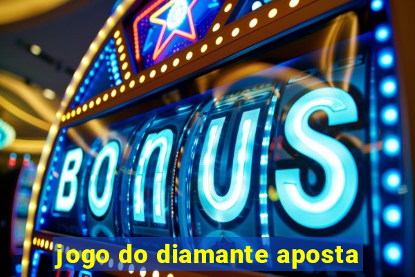 jogo do diamante aposta